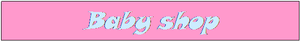  : Baby shop

